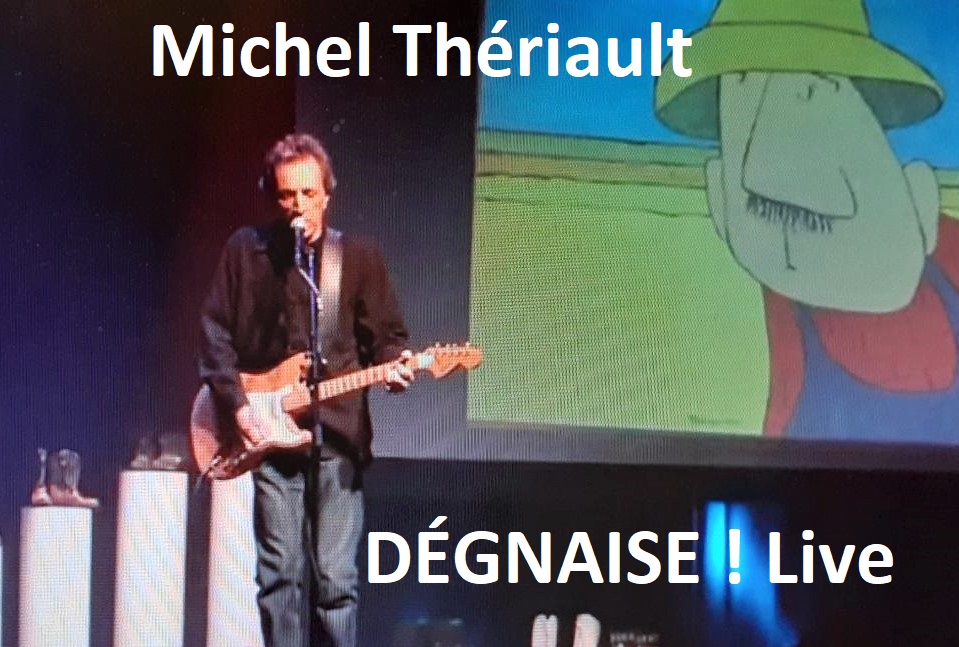 Dégnaise Live - Michel Thériault